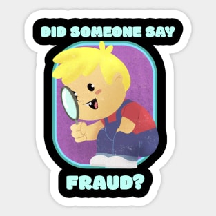 Did Someone Say Fraud - Accounting & Finance Funny Sticker